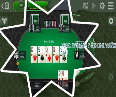 Poker avtomati z nizkimi vložki za resničen denar